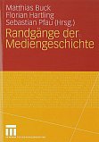 Matthias Buck, Florian Hartling, Sebastian Pfau (Hrsg.) (2010): Randgänge der Mediengeschichte. Wiesbaden: VS Verlag für Sozialwissenschaften.
322 Seiten, ISBN 978-3-531-16779-4