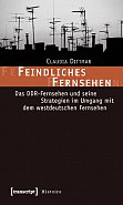 Titelblatt Claudia Dittmar: Feindliches Fernsehen