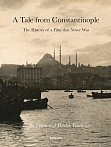 A Tale from Constantinople. The History of a Film that Never Was